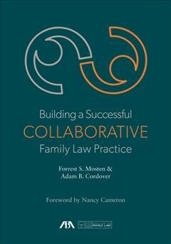 Building a Successful Collaborative Family Law Practice (Paperback)