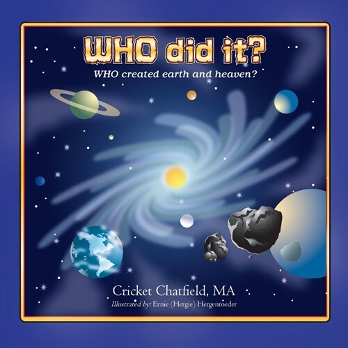 WHO did it? WHO created earth and heaven? (Paperback)