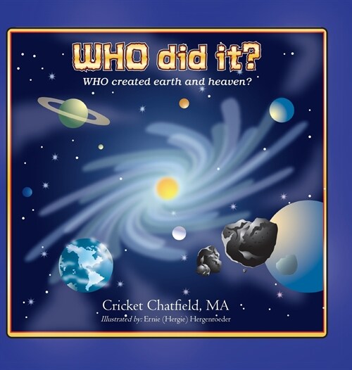 WHO did it? WHO created earth and heaven? (Hardcover)