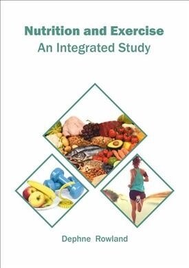 Nutrition and Exercise: An Integrated Study (Hardcover)