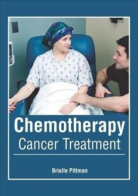 Chemotherapy: Cancer Treatment (Hardcover)