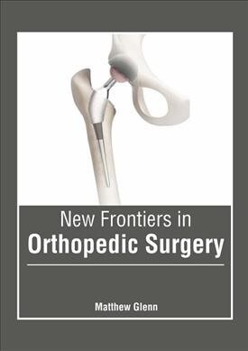 New Frontiers in Orthopedic Surgery (Hardcover)