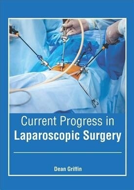 Current Progress in Laparoscopic Surgery (Hardcover)