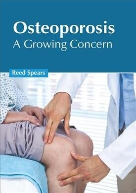Osteoporosis: A Growing Concern (Hardcover)