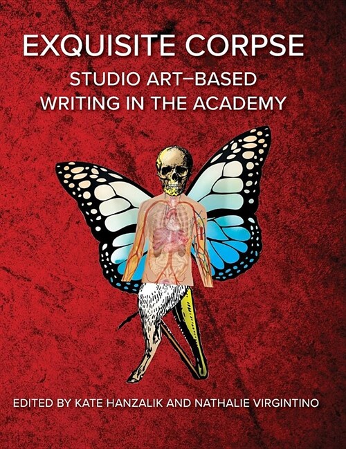 Exquisite Corpse: Studio Art-Based Writing Practices in the Academy (Hardcover)
