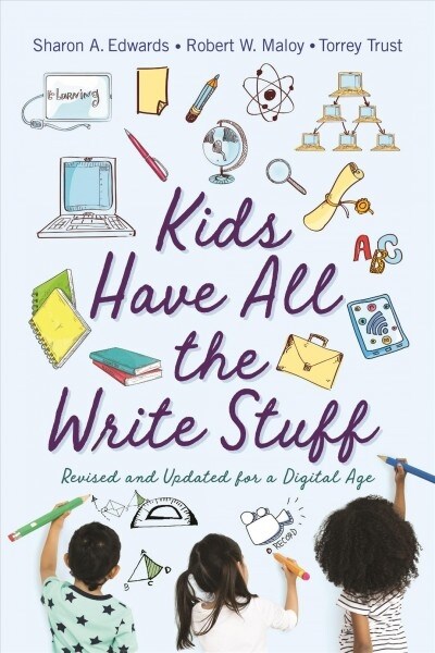 Kids Have All the Write Stuff: Revised and Updated for a Digital Age (Paperback)