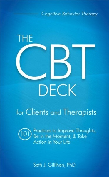 The CBT Deck: 101 Practices to Improve Thoughts, Be in the Moment & Take Action in Your Life (Other)