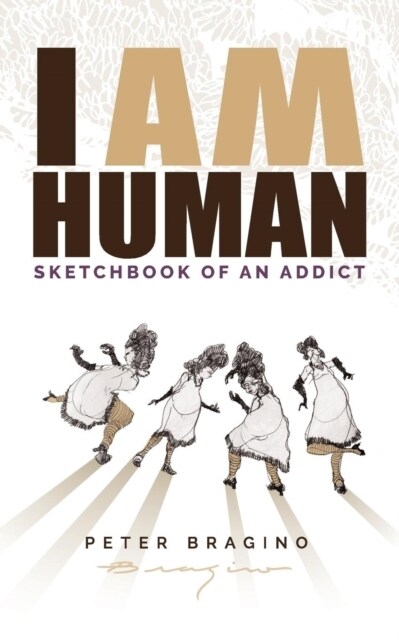 I Am Human: Sketchbook of an Addict (Paperback)