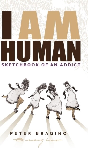 I Am Human: Sketchbook of an Addict (Hardcover)