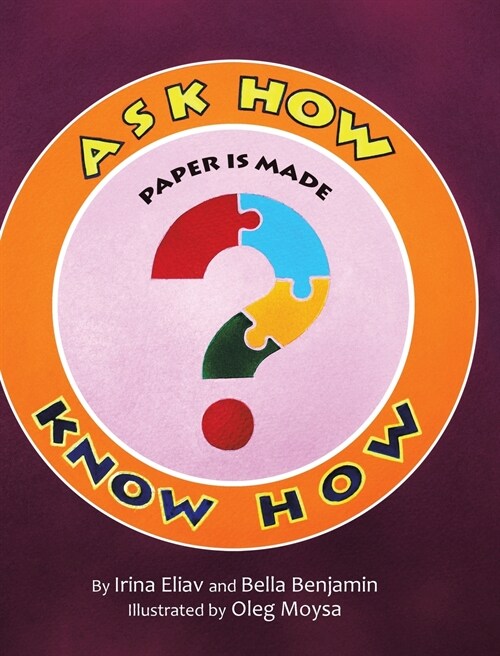 Ask How Know How: Paper is Made (Hardcover)