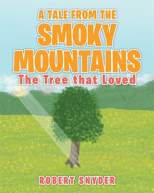 A Tale From The Smoky Mountains: The Tree That Loved (Paperback)