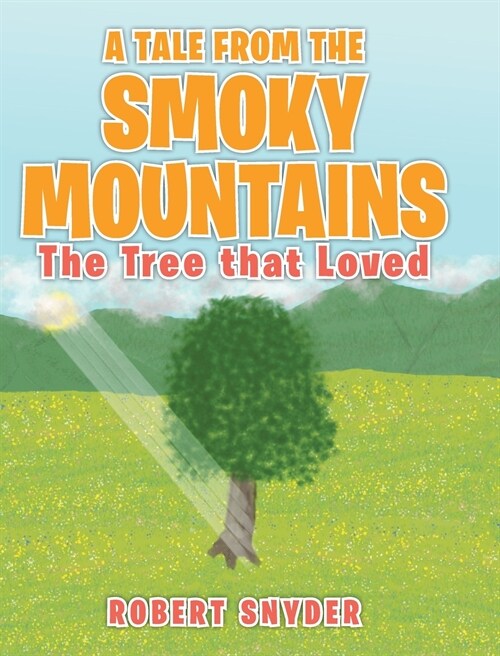 A Tale From The Smoky Mountains: The Tree That Loved (Hardcover)