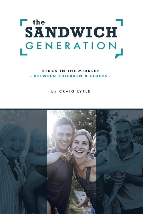 The Sandwich Generation: Stuck in the Middle? -Between Children and Elders- (Paperback)
