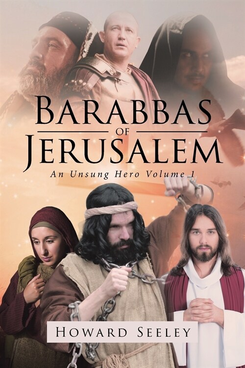 Barabbas of Jerusalem: An Unsung Hero (Paperback)