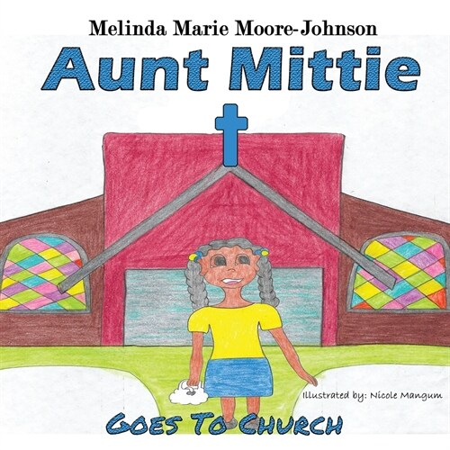 Aunt Mittie: Goes To Church (Paperback)