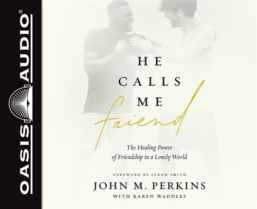 He Calls Me Friend (Library Edition): The Healing Power of Friendship in a Lonely World (Audio CD, Library)