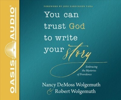 You Can Trust God to Write Your Story (Library Edition): Embracing the Mysteries of Providence (Audio CD, Library)