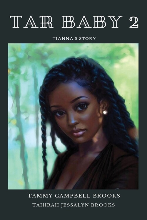 Tar Baby 2: Tiannas Story (Paperback)