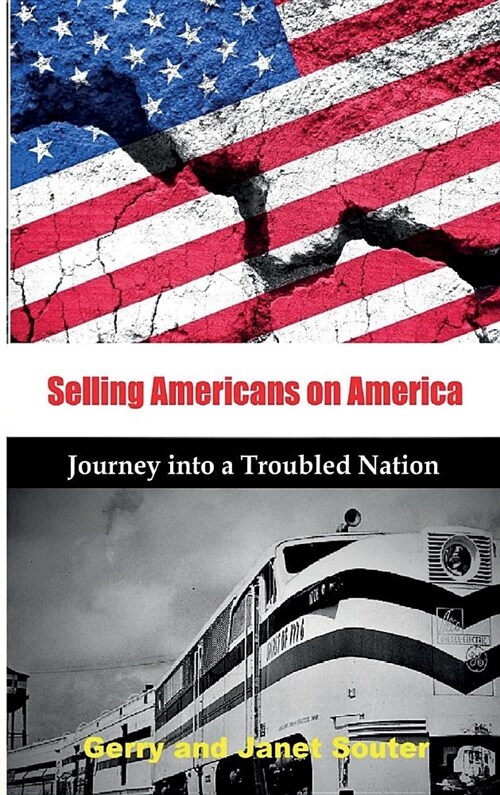 Selling Americans on America: Journey into a Troubled Nation (Hardcover)