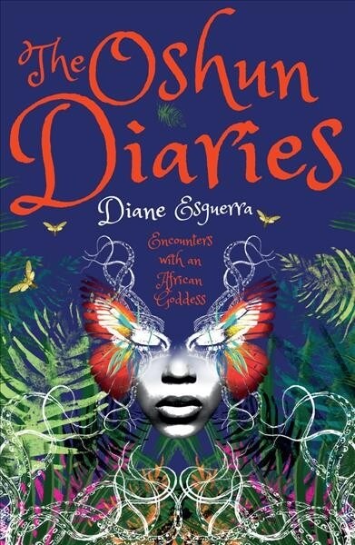 The Oshun Diaries : Encounters with an African Goddess (Paperback)