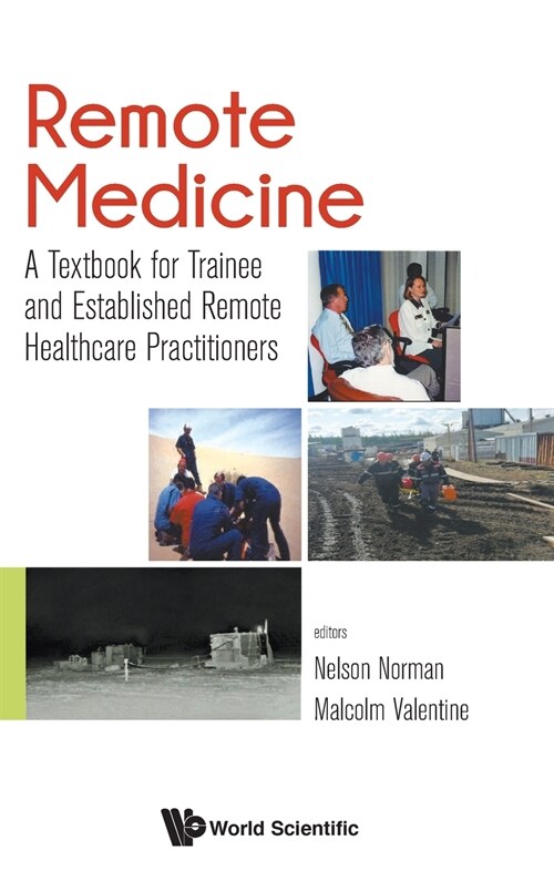 Remote Medicine: A Textbook for Trainee and Established Remote Healthcare Practitioners (Hardcover)