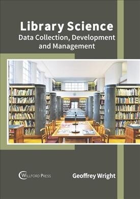 Library Science: Data Collection, Development and Management (Hardcover)
