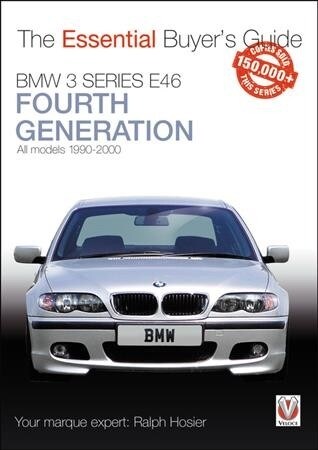 BMW 3 Series E46 : Fourth Generation (1990-2000) (Paperback)