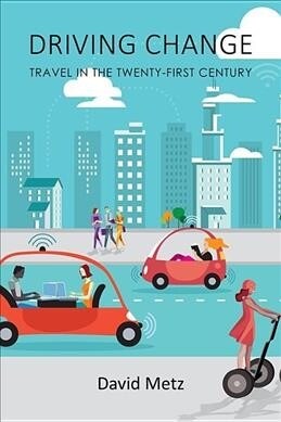Driving Change : Travel in the Twenty-First Century (Paperback)