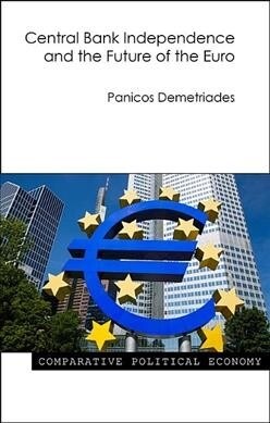 Central Bank Independence and the Future of the Euro (Paperback)