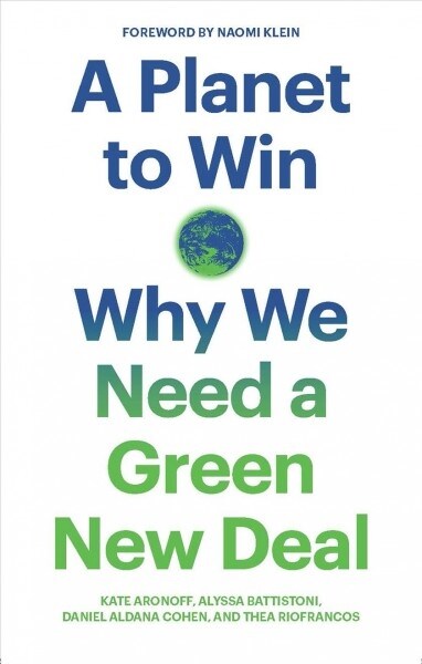 A Planet to Win : Why We Need a Green New Deal (Paperback)