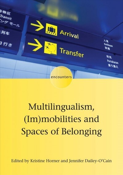 Multilingualism, (Im)Mobilities and Spaces of Belonging (Paperback)