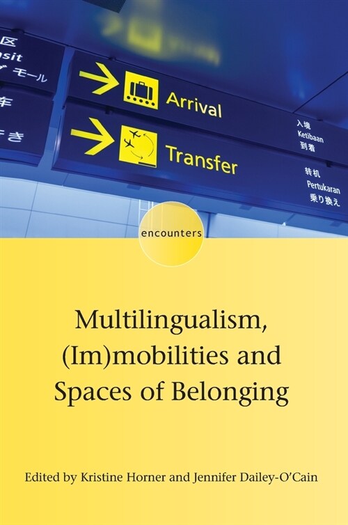 Multilingualism, (Im)Mobilities and Spaces of Belonging (Hardcover)