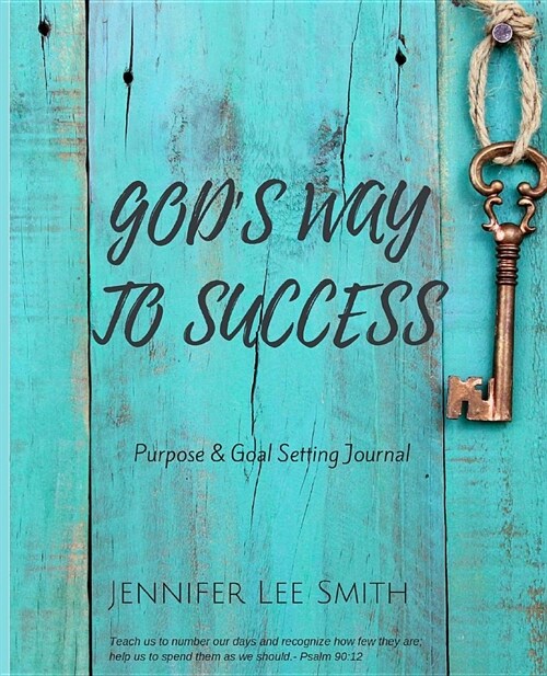 Gods Way to Success: Purpose & Goal Setting Journal (Paperback)