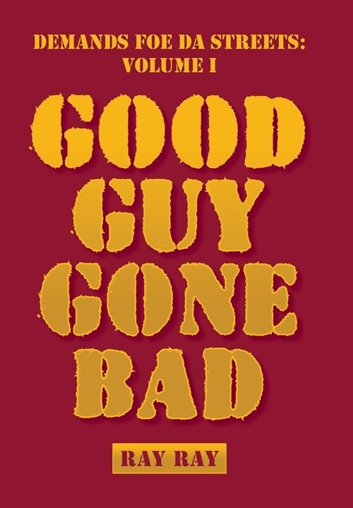 Demands Foe Da Streets: Good Guy Gone Bad (Hardcover)