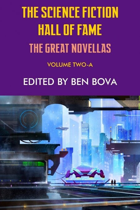 The Science Fiction Hall of Fame Volume Two-A: The Great Novellas (Paperback)