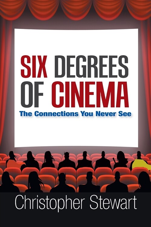 Six Degrees of Cinema: The Connections You Never See (Paperback)