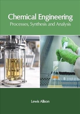 Chemical Engineering: Processes, Synthesis and Analysis (Hardcover)