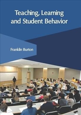 Teaching, Learning and Student Behavior (Hardcover)