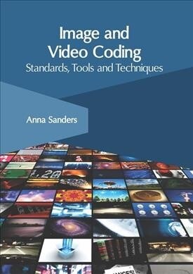 Image and Video Coding: Standards, Tools and Techniques (Hardcover)