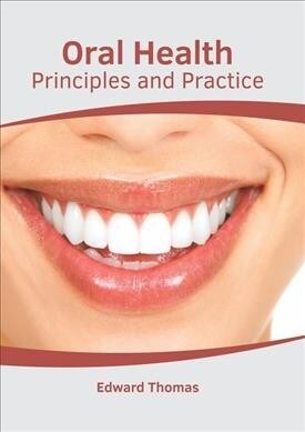 Oral Health: Principles and Practice (Hardcover)
