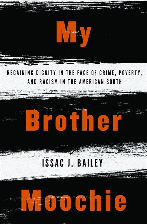 My Brother Moochie: Regaining Dignity in the Face of Crime, Poverty, and Racism in the American South (Paperback)