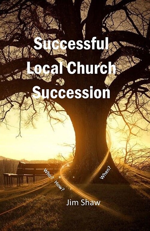 Successful Local Church Succession: Who, How and When? (Paperback)