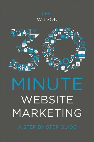 30-Minute Website Marketing : A Step By Step Guide (Paperback)