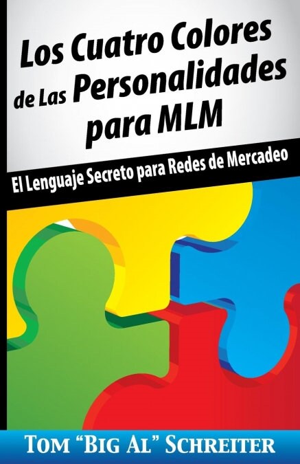 Los Cuatro Colores de Las Personalidades para MLM: El Lenguaje Secreto para Redes de Mercadeo (Paperback)
