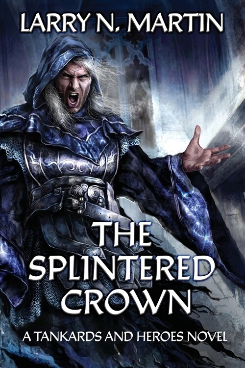 The Splintered Crown: A Tankards and Heroes Novel (Paperback)