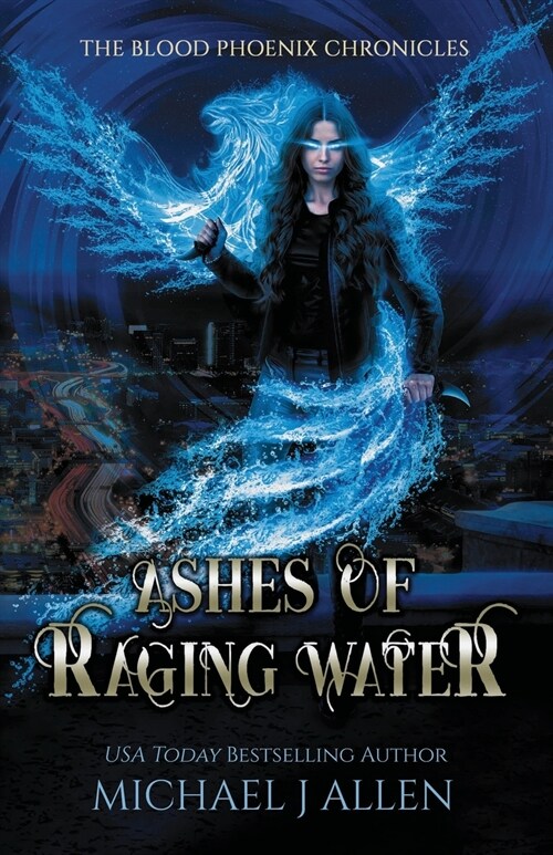 Ashes of Raging Water: A Completed Urban Fantasy Action Adventure (Paperback)