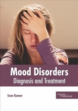 Mood Disorders: Diagnosis and Treatment (Hardcover)