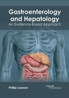 Gastroenterology and Hepatology: An Evidence-Based Approach (Hardcover)