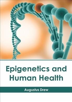 Epigenetics and Human Health (Hardcover)