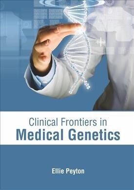 Clinical Frontiers in Medical Genetics (Hardcover)